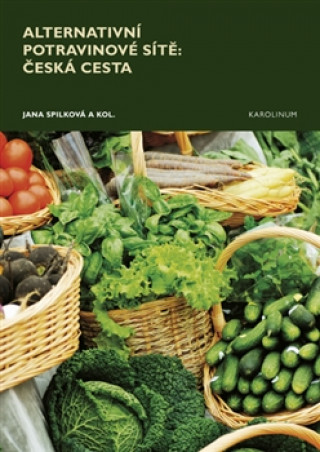 Carte Alternativní potravinové sítě: Česká cesta Jana Spilková
