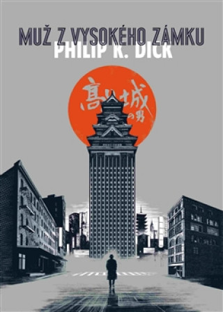 Книга Muž z vysokého zámku Philip K. Dick