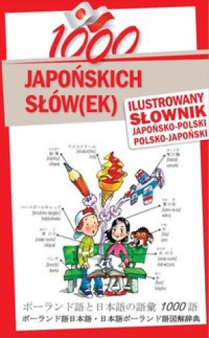 Book 1000 japonskich slow(ek) Ilustrowany slownik japonsko-polski polsko-japonski Nowakowski Karol