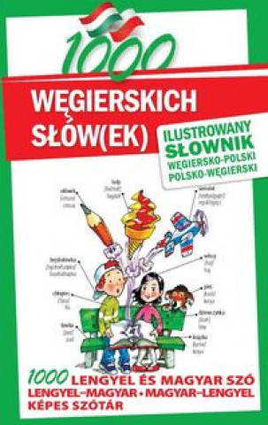 Könyv 1000 wegierskich slow(ek) Ilustrowany slownik wegiersko-polski polsko-wegierski Pawel Kornatowski