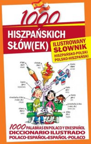 Книга 1000 hiszpanskich slow(ek) Ilustrowany slownik hiszpansko-polski polsko-hiszpanski Arturo Galvis Diego
