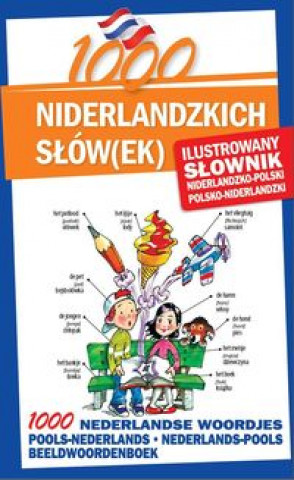 Carte 1000 niderlandzkich slowek Ilustrowany slownik niderlandzko-polski polsko-niderlandzki Agnieszka Kornas