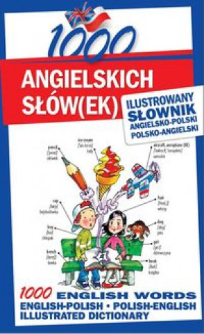 Carte 1000 angielskich slowek Ilustrowany slownik angielsko-polski polsko-angielski Sylwia Tomczyk