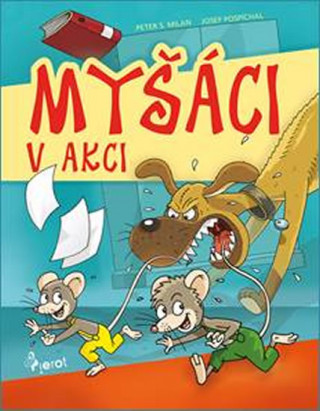 Kniha Myšáci v akci Peter S. Milan