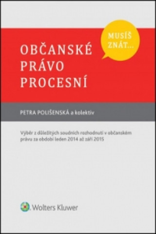 Kniha Musíš znát... Občanské právo procesní Petra Polišenská