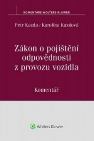 Книга Zákon o pojištění odpovědnosti z provozu vozidla Petr Kazda