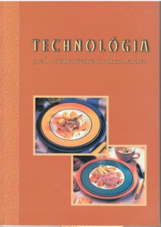 Kniha Technológia pre 1. ročník učebného odboru kuchár kolektív autorov