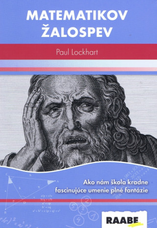 Kniha Matematikov žalospev Paul Lockhart