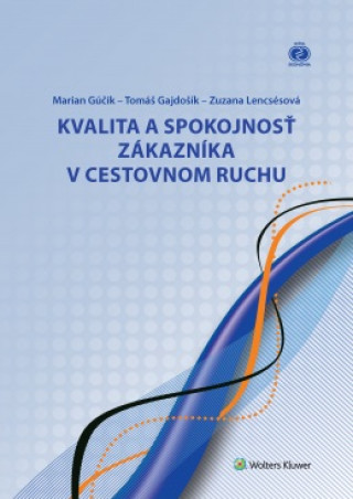 Knjiga Kvalita a spokojnosť zákazníka v cestovnom ruchu Marian Gúčik
