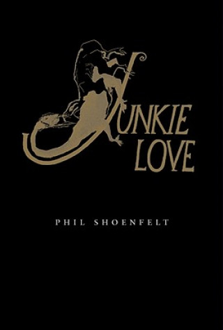 Kniha Junkie Love Phil Shoenfelt