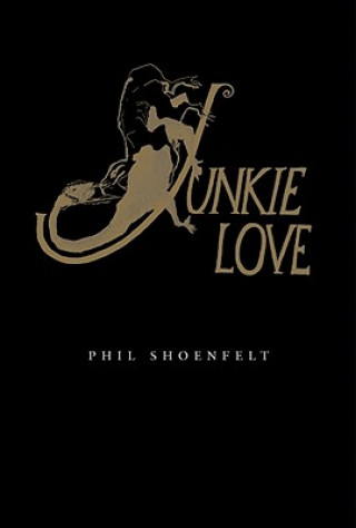 Książka Junkie Love Phil Shoenfelt