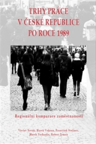 Книга Trhy práce v České republice po roce 1989 Václav Novák