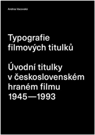 Kniha Typografie filmových titulků Andrea Vacovská