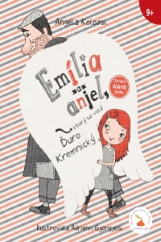 Könyv Emília a anjel, ktorý sa volá Ďuro Kremnický Angela Kolozsi