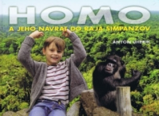Carte Homo a jeho návrat do raja šimpanzov Uherík Anton