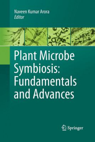 Könyv Plant Microbe Symbiosis: Fundamentals and Advances Naveen Kumar Arora