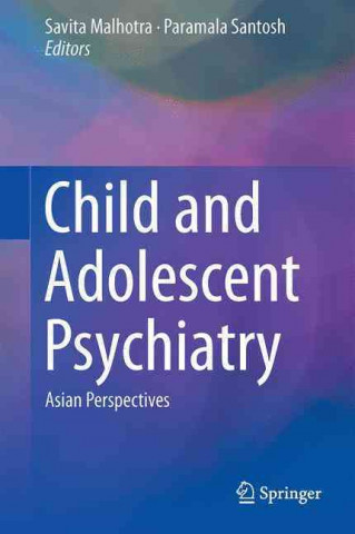 Knjiga Child and Adolescent Psychiatry Savita Malhotra