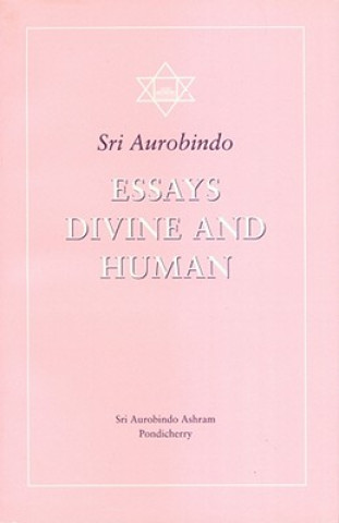 Carte Essays Divine and Human Sa Ashram
