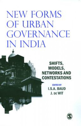 Książka New Forms of Urban Governance in India I. S. A. Baud