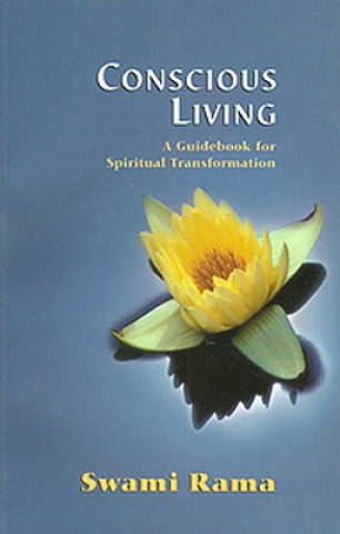 Kniha Conscious Living: A Guidebook for Spiritual Transformation Swami Rama
