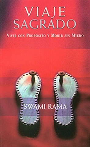 Książka Viaje Sagrado: Vivir Con Proposito y Morir Sin Miedo Swami Rama