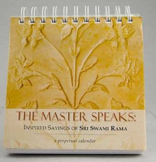 Kniha The Master Speaks: Inspired Sayings of Sri Swami Rama: A Perpetual Calendar Swami Rama