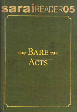 Knjiga Bare Acts: Sarai Reader #05 Sarai Collective