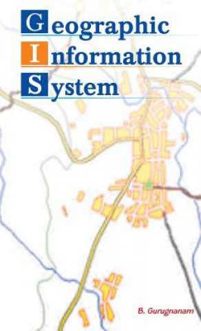 Knjiga Geographic Information System B. Gurugnanam