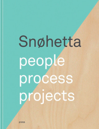 Kniha Snohetta: People, Process, Projects Snohetta