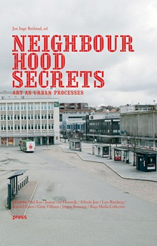 Kniha Neighbourhood Secrets: Art as Urban Processes Nicolas Bourriaud
