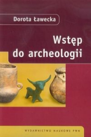 Книга Wstep do archeologii Dorota Lawecka