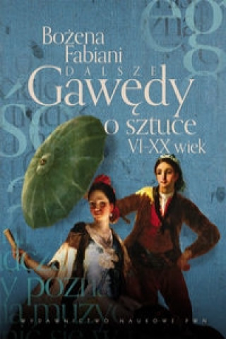Könyv Dalsze gawedy o sztuce VI-XX wiek Bozena Fabiani