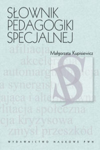 Carte Slownik pedagogiki specjalnej Malgorzata Kupisiewicz