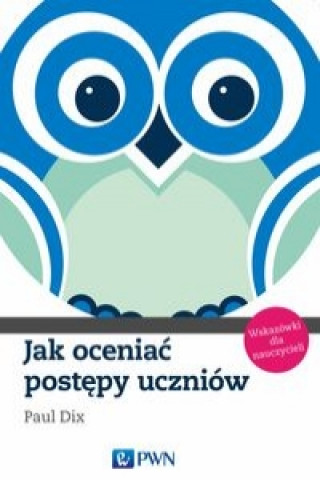 Buch Jak oceniac postepy uczniow Paul Dix