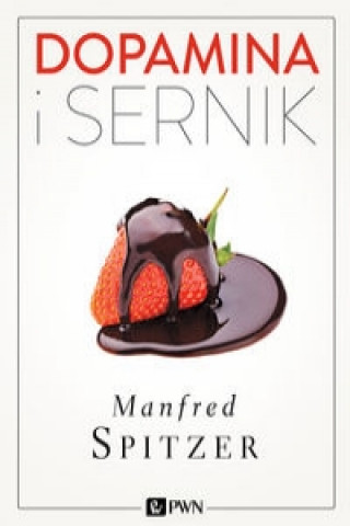 Book Dopamina i sernik Manfred Spitzer