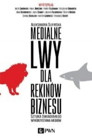Kniha Medialne lwy dla rekinow biznesu Aleksandra Slifirska