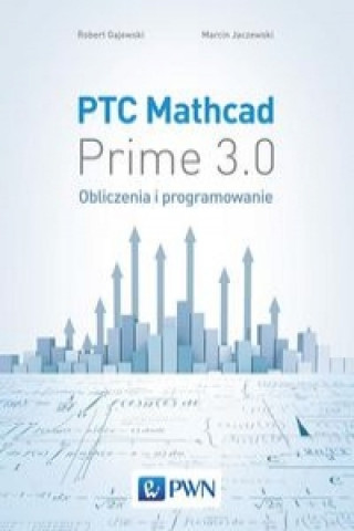 Kniha PTC Mathcad Prime 3.0 Robert Gajewski