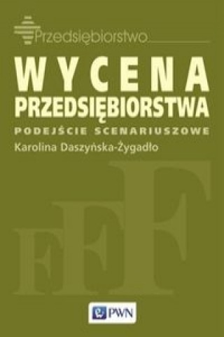 Könyv Wycena przedsiebiorstwa Karolina Daszynska-Zygadlo