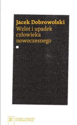 Buch Wzlot i upadek czlowieka nowoczesnego Jacek Dobrowolski