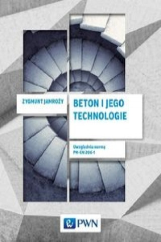 Kniha Beton i jego technologie Zygmunt Jamrozy