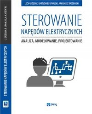Kniha Sterowanie napedow elektrycznych Grzesiak Lech