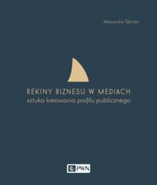 Book Rekiny biznesu w mediach Aleksandra Slifirska