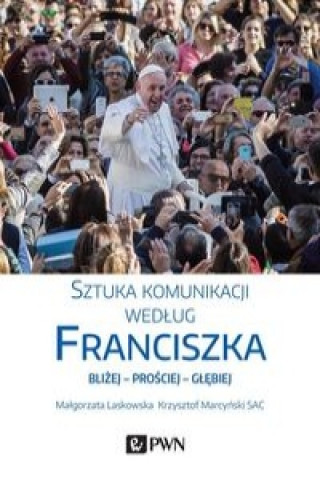 Kniha Sztuka komunikacji wedlug Franciszka Krzysztof Marcynski