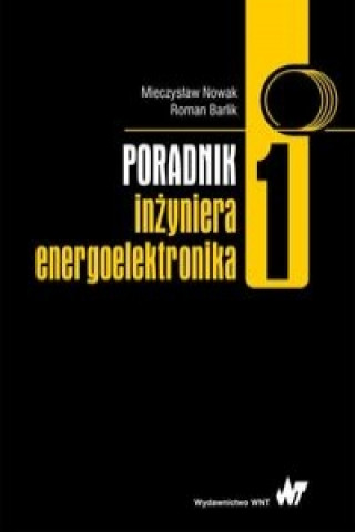 Kniha Poradnik inzyniera energoelektronika Tom 1 Nowak Mieczysław