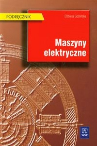 Knjiga Maszyny elektryczne Podrecznik Elzbieta Gozlinska