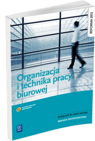 Könyv Organizacja i technika pracy biurowej podrecznik do nauki zawodu branza ekonomiczna Urszula Latka