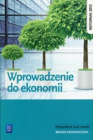 Carte Wprowadzenie do ekonomii Podrecznik do nauki zawodu Ewelina Nojszewska