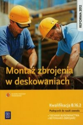 Libro Montaz zbrojenia w deskowaniach Podrecznik Miroslaw Kozlowski