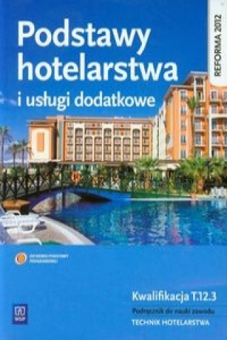 Libro Podstawy hotelarstwa i uslugi dodatkowe Podrecznik do nauki zawodu technik hotelarstwa Witold Drogon