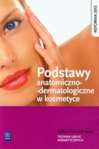 Kniha Podstawy anatomiczno-dermatologiczne w kosmetyce Magdalena Kaniewska